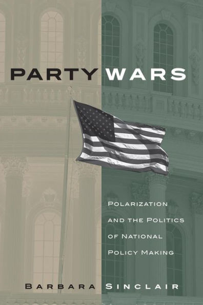 Party Wars: Polarization and the Politics of National Policy Making