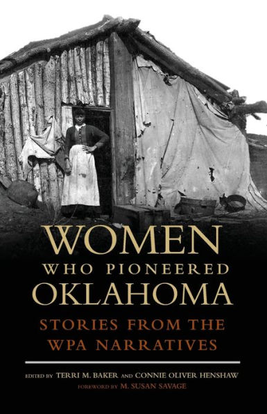 Women Who Pioneered Oklahoma: Stories from the WPA Narratives