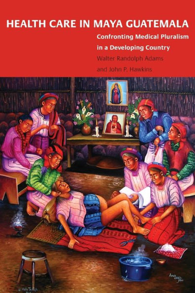 Health Care In Maya Guatemala