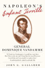 Napoleon's Enfant Terrible: General Dominique Vandamme