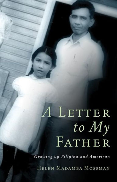 A Letter to My Father: Growing up Filipina and American / Edition 1
