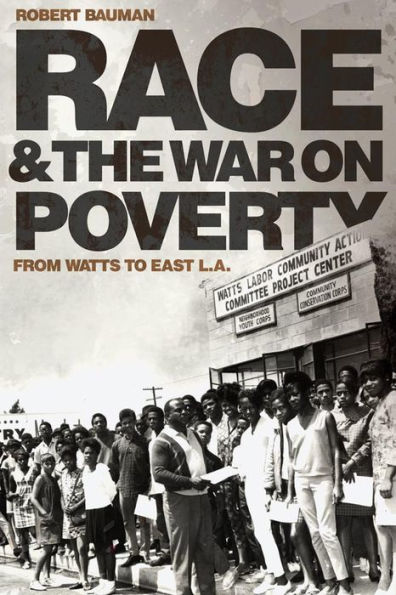 Race and the War on Poverty: From Watts to East L.A.