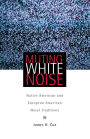 Muting White Noise: Native American and European American Novel Traditions