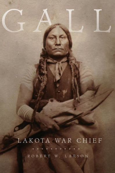 Gall: Lakota War Chief