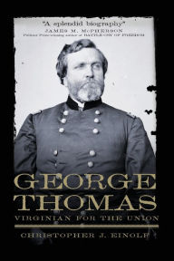 Title: George Thomas: Virginian for the Union, Author: Christopher J. Einolf