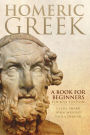 Homeric Greek: A Book for Beginners / Edition 4