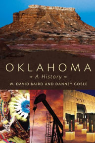 Title: Oklahoma: A History, Author: W. David Baird