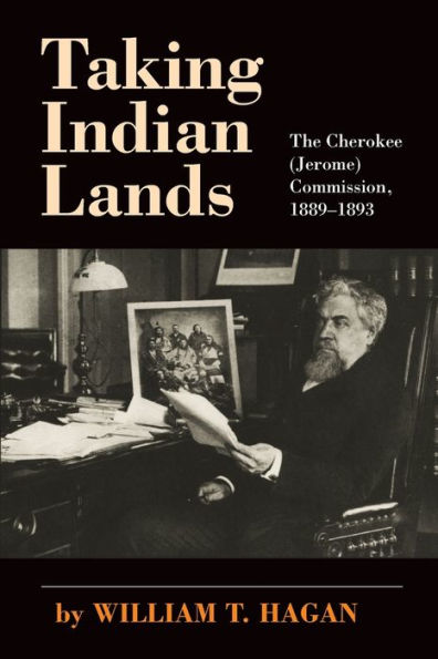 Taking Indian Lands: The Cherokee (Jerome) Commission, 1889-1893