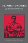 Oil, Wheat, and Wobblies: The Industrial Workers of the World in Oklahoma, 1905-1930