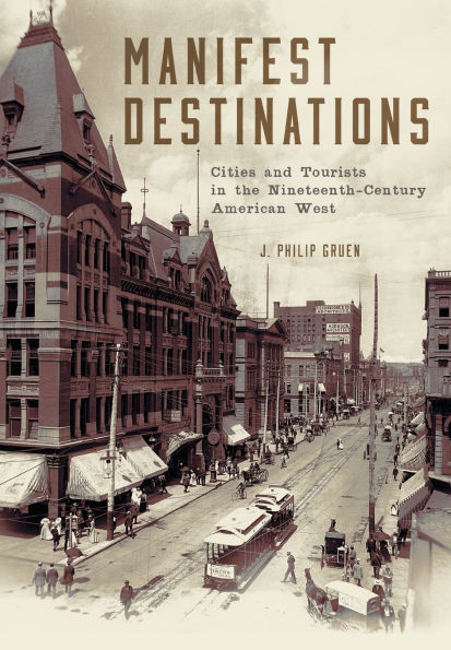 Manifest Destinations: Cities and Tourists the Nineteenth-Century American West