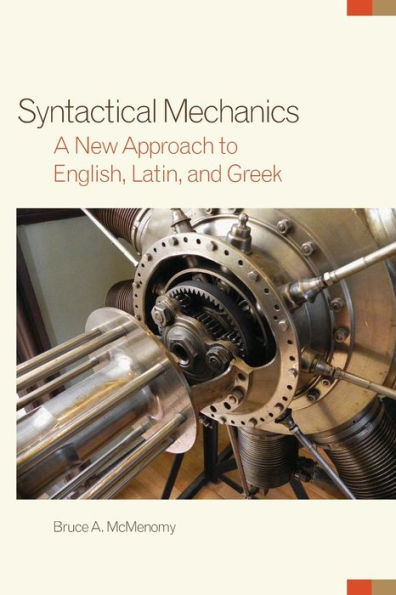 Syntactical Mechanics: A New Approach to English, Latin, and Greek