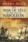 The War of 1812 in the Age of Napoleon