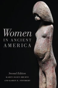 Title: Women in Ancient America: Second Edition, Author: Karen Olsen Bruhns