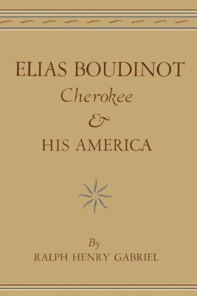 Elias Boudinot Cherokee and His America