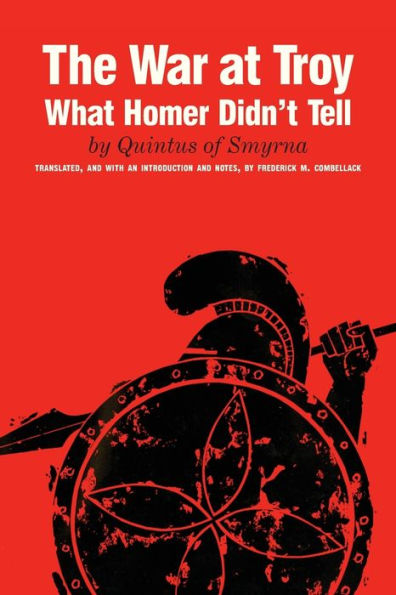 The War at Troy: What Homer Didn't Tell