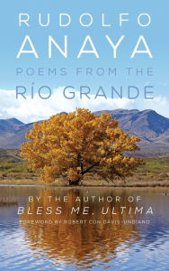 Title: Poems from the Río Grande, Author: Rudolfo Anaya