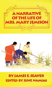 Title: A Narrative of the Life of Mrs. Mary Jemison, Author: James E. Seaver