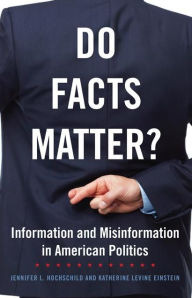 Title: Do Facts Matter?: Information and Misinformation in American Politics, Author: Jennifer L. Hochschild