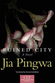 Title: Ruined City, Author: Jia Pingwa