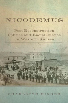 Nicodemus: Post-Reconstruction Politics and Racial Justice in Western Kansas
