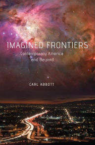 Title: Imagined Frontiers: Contemporary America and Beyond, Author: Carl Abbott