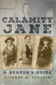 Title: Calamity Jane: A Reader's Guide, Author: Richard W. Etulain