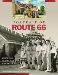 Title: Portrait of Route 66: Images from the Curt Teich Postcard Archives, Author: T. Lindsay Baker