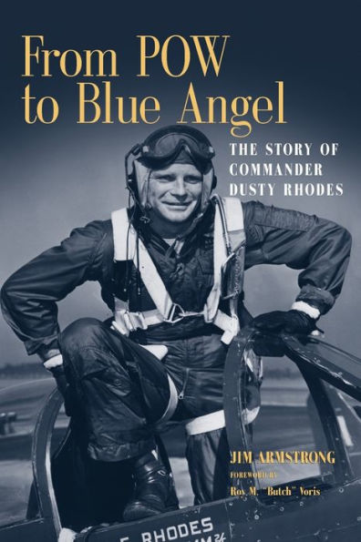 From POW to Blue Angel: The Story of Commander Dusty Rhodes