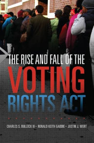 Title: The Rise and Fall of the Voting Rights Act, Author: Charles S. Bullock III