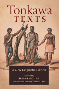 Title: Tonkawa Texts: A New Linguistic Edition, Author: Harry Hoijer
