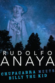 Title: ChupaCabra Meets Billy the Kid, Author: Rudolfo Anaya