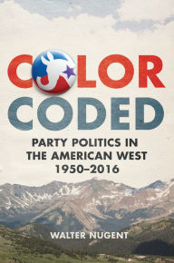 Books english pdf free download Color Coded: Party Politics in the American West, 1950-2016 9780806195599  (English Edition) by Walter Nugent