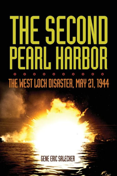 The Second Pearl Harbor: The West Loch Disaster, May 21, 1944