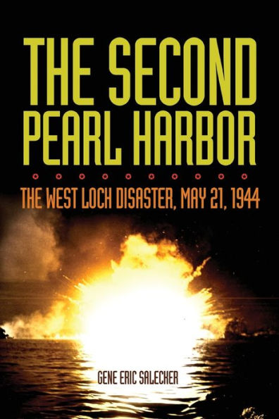 The Second Pearl Harbor: West Loch Disaster, May 21, 1944