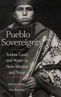 Pueblo Sovereignty: Indian Land and Water in New Mexico and Texas