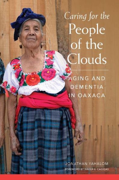 Caring for the People of Clouds: Aging and Dementia Oaxaca