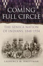 Coming Full Circle: The Seneca Nation of Indians, 1848-1934