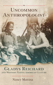 Free kindle books download forum Uncommon Anthropologist: Gladys Reichard and Western Native American Culture in English PDB MOBI RTF