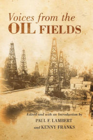 Title: Voices from the Oil Fields, Author: Paul F. Lambert
