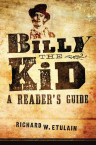 Title: Billy the Kid: A Reader's Guide, Author: Richard W. Etulain