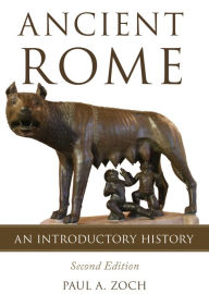 Title: Ancient Rome: An Introductory History, Author: Paul A. Zoch