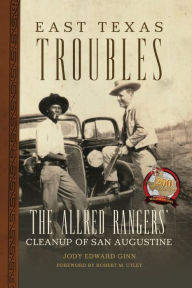 East Texas Troubles: The Allred Rangers' Cleanup of San Augustine