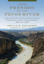 From Presidio to the Pecos River: Surveying the United States-Mexico Boundary along the Rio Grande, 1852 and 1853