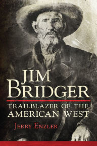Free online books downloadable Jim Bridger: Trailblazer of the American West (English Edition) by Jerry Enzler, Jerry Enzler MOBI