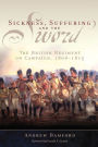Sickness, Suffering, and the Sword: The British Regiment on Campaign, 1808-1815