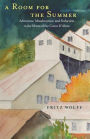 A Room for the Summer: Adventure, Misadventure, and Seduction in the Mines of the Coeur D'Alene