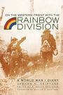 On the Western Front with the Rainbow Division: A World War I Diary