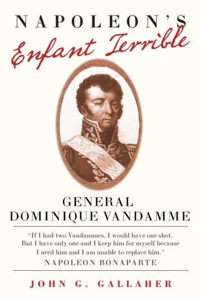 Napoleon's Enfant Terrible: General Dominique Vandamme