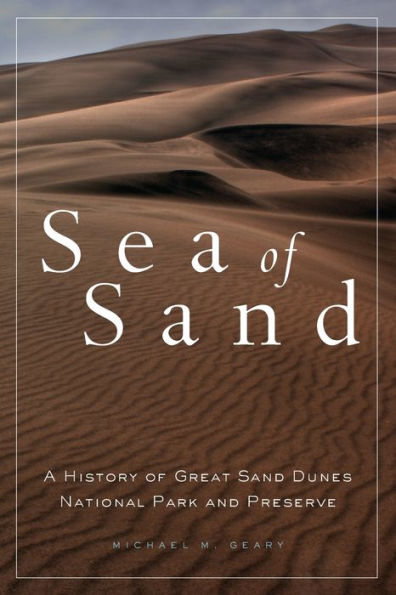 Sea of Sand: A History of Great Sand Dunes National Park and Preserve