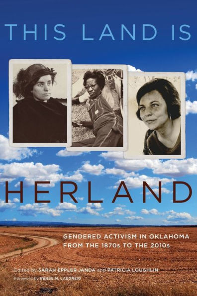 This Land Is Herland: Gendered Activism Oklahoma from the 1870s to 2010s